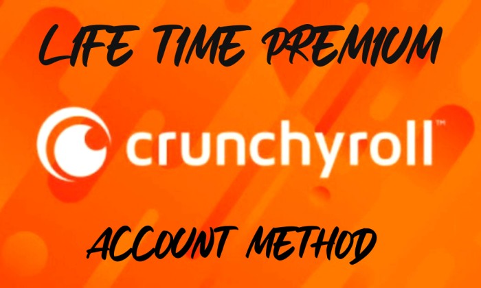 Free Crunchyroll Lifetime Premium Accounts Method