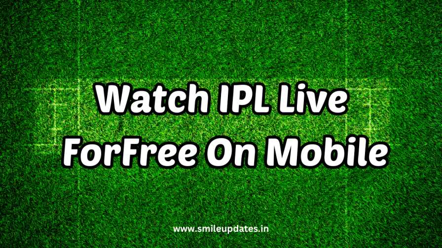 How To Watch IPL Live For Free On Mobile 2024