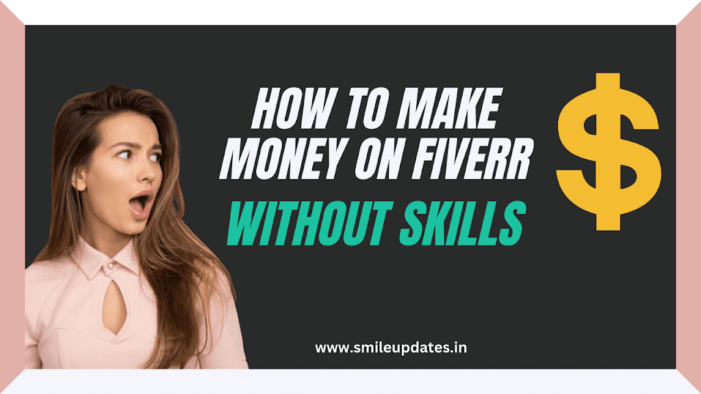 How to Make Money on Fiverr without Skills
